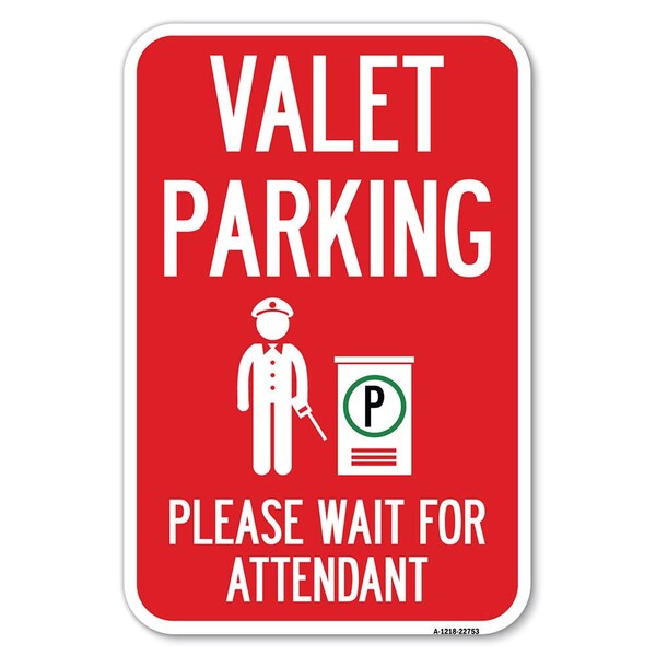 Signmission Valet Parking Please Wait for Attendant Heavy-Gauge Aluminum Sign, 12" x 18", A-1218-22753 A-1218-22753 - main